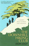 The Downhill Hiking Club (A short walk across the Lebanon) by Dom Joly, 9781472128430
