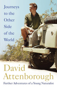Journeys to the Other Side of the World by Sir David Attenborough, 9781473666672