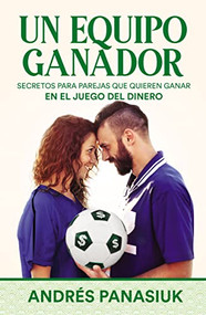 Un equipo ganador (Secretos para parejas que quieren ganar en el juego del dinero) (Spanish Edition) by Andrés Panasiuk, 9781400277773