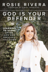 God Is Your Defender (Learning to Stand After Life Has Knocked You Down) by Rosie Rivera, Samuel Rodriguez, 9780785237723
