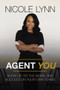 Agent You (Show Up, Do the Work, and Succeed on Your Own Terms) by Nicole Lynn, 9780785238041