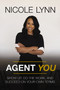 Agent You (Show Up, Do the Work, and Succeed on Your Own Terms) by Nicole Lynn, 9780785238041