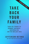 Take Back Your Family (From the Tyrants of Burnout, Busyness, Individualism, and the Nuclear Ideal) by Jefferson Bethke, 9781400221769