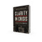 Clarity in Crisis (Leadership Lessons from the CIA) by Marc E. Polymeropoulos, 9781400223862