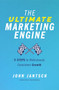 The Ultimate Marketing Engine (5 Steps to Ridiculously Consistent Growth) by John Jantsch, 9781400224777