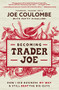 Becoming Trader Joe (How I Did Business My Way and Still Beat the Big Guys) by Joe Coulombe, Patty Civalleri, 9781400225439