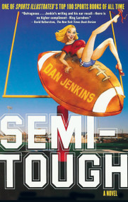 Semi-Tough (A Novel) by Mr. Dan Jenkins, 9781560258599