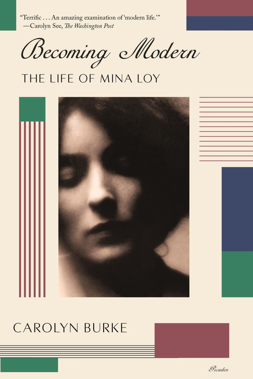 Becoming Modern (The Life of Mina Loy) by Carolyn Burke, 9781250796134