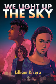 We Light Up the Sky by Lilliam Rivera, 9781547603763