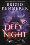 Defy the Night by Brigid Kemmerer, 9781547604661