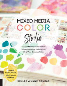 Mixed Media Color Studio by Kellee Wynne Conrad, 9781631599965