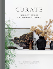 Curate (Inspiration for an Individual Home) by Lynda Gardener, Ali Heath, 9781784727390