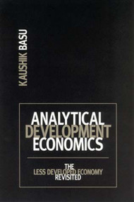 Analytical Development Economics (The Less Developed Economy Revisited) by Kaushik Basu, 9780262523448