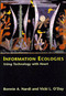 Information Ecologies (Using Technology with Heart) by Bonnie A. Nardi, Vicki O'Day, 9780262640428