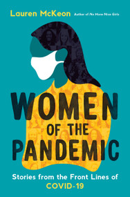 Women of the Pandemic (Stories from the Frontlines of COVID-19) by Lauren McKeon, 9780771050398
