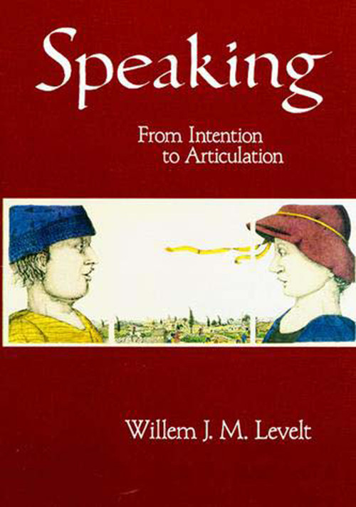 Speaking (From Intention to Articulation) by Willem J. M. Levelt, 9780262620895
