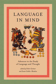 Language in Mind (Advances in the Study of Language and Thought) by Dedre Gentner, Susan Goldin-Meadow, 9780262571630