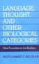 Language, Thought, and Other Biological Categories (New Foundations for Realism) by Ruth Garrett Millikan, 9780262631150