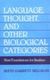 Language, Thought, and Other Biological Categories (New Foundations for Realism) by Ruth Garrett Millikan, 9780262631150