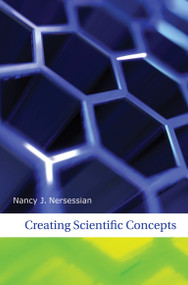 Creating Scientific Concepts by Nancy J Nersessian, 9780262515078