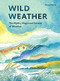 Wild Weather (The Myths, Science and Wonder of Weather) by Alison Davies, 9781787136250