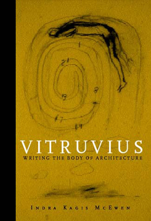 Vitruvius (Writing the Body of Architecture) by Indra Kagis McEwen, 9780262633062