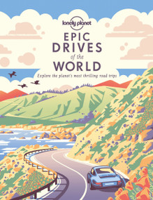 Lonely Planet Epic Drives of the World 1 - 9781838694685 by Lonely Planet, 9781838694685