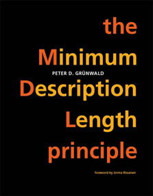 The Minimum Description Length Principle by Peter D. Grunwald, 9780262529631
