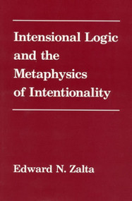Intensional Logic and Metaphysics of Intentionality by Edward Zalta, 9780262519526