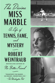 The Divine Miss Marble (A Life of Tennis, Fame, and Mystery) - 9781524745370 by Robert Weintraub, 9781524745370