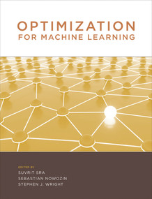 Optimization for Machine Learning by Suvrit Sra, Sebastian Nowozin, Stephen J. Wright, 9780262537766