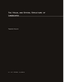 Visual and Spatial Structure of Landscapes by Tadahiko Higuchi, Charles Terry, 9780262580946