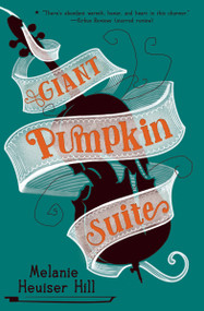 Giant Pumpkin Suite - 9781536219074 by Melanie Heuiser Hill, 9781536219074
