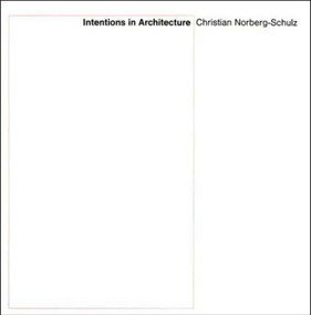 Intentions in Architecture by Christian Norberg-Schulz, 9780262640022