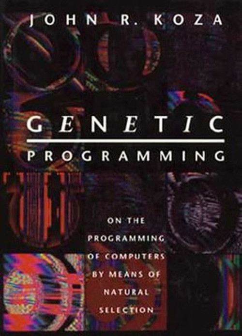 Genetic Programming (On the Programming of Computers by Means of Natural Selection) by John R. Koza, 9780262527910