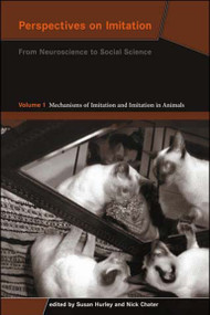 Perspectives on Imitation, Volume 1 (From Neuroscience to Social Science - Volume 1: Mechanisms of Imitation and Imitation in Animals) by Susan Hurley, Nick Chater, 9780262582506