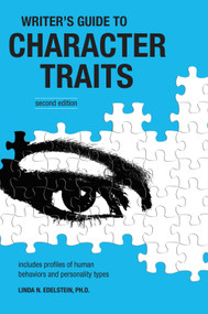 Writer's Guide to Character Traits by Linda Edelstein, 9781582973906
