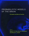 Probabilistic Models of the Brain (Perception and Neural Function) by Rajesh P.N. Rao, Bruno A. Olshausen, Michael S. Lewicki, 9780262526272
