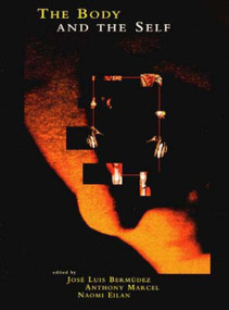 The Body and the Self by Jose Luis Bermudez, Naomi Eilan, Anthony Marcel, 9780262522489