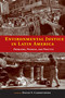 Environmental Justice in Latin America (Problems, Promise, and Practice) by David V. Carruthers, 9780262533003