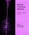 Methods in Neuronal Modeling, second edition (From Ions to Networks) by Christof Koch, Idan Segev, 9780262517133