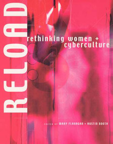 Reload (Rethinking Women + Cyberculture) by Mary Flanagan, Austin Booth, 9780262561501