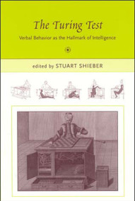 The Turing Test (Verbal Behavior as the Hallmark of Intelligence) by Stuart M. Shieber, 9780262692939