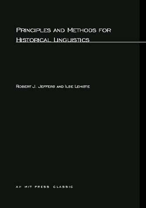 Principles and Methods for Historical Linguistics by Robert J. Jeffers, Ilse Lehiste, 9780262600118
