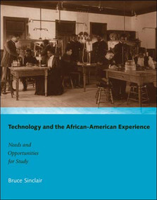 Technology and the African-American Experience (Needs and Opportunities for Study) by Bruce Sinclair, 9780262693448