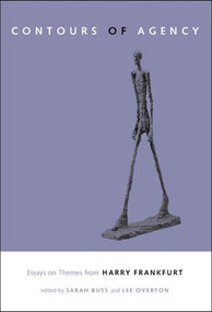 The Contours of Agency (Essays on Themes from Harry Frankfurt) by Sarah Buss, Lee Overton, 9780262528139