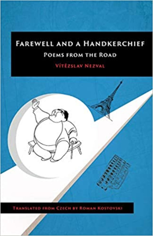 Farewell and a Handkerchief (Poems from the Road) by Vitězslav Nezval, Roman Kostovski, 9780996072250