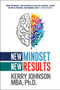New Mindset, New Results - 9781722505387 by Kerry Johnson, MBA, Ph.D.Johnson, MBA, Ph.D., Kerry, 9781722505387