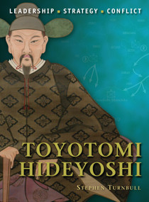 Toyotomi Hideyoshi by Stephen Turnbull, Giuseppe Rava, 9781846039607