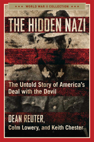 The Hidden Nazi (The Untold Story of America's Deal with the Devil) - 9781684511945 by Dean Reuter, Colm Lowery, Keith Chester, 9781684511945